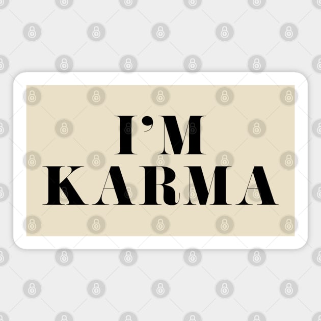 I'm Karma Magnet by Likeable Design